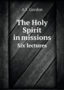 The Holy Spirit In Missions Six Lectures