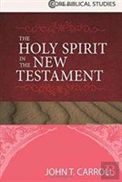 The Holy Spirit In The New Testament