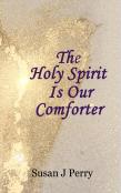 The Holy Spirit Is Our Comforter