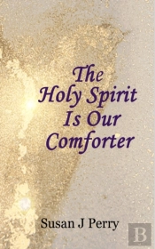 The Holy Spirit Is Our Comforter