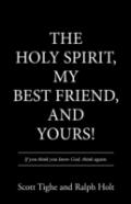 The Holy Spirit, My Best Friend, And Yours!