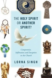 The Holy Spirit Or Another Spirit? Compromise, Infiltration And Deception In The Church