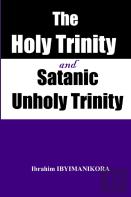 The Holy Trinity And Satanic Unholy Trinity