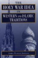 The Holy War Idea In Western And Islamic Traditions