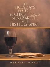 The Holydays Of God, In Christ Jesus Of Nazareth, With His Holy Spirit