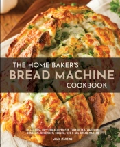 The Home Baker'S Bread Machine Cookbook