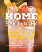 The Home Bartender: Mezcal And   Tequila
