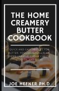 The Home Creamery Butter Cookbook