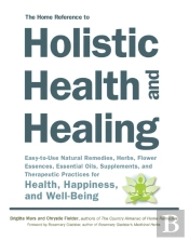 The Home Reference To Holistic Health And Healing