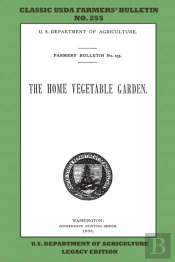 The Home Vegetable Garden (Legacy Edition)