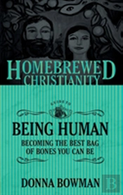 The Homebrewed Christianity Guide To Being Human