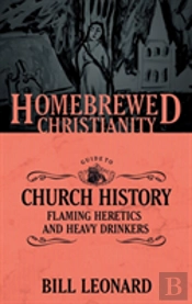 The Homebrewed Christianity Guide To Church History