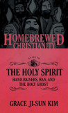 The Homebrewed Christianity Guide To The Holy Spirit