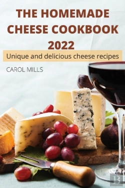 Bertrand.pt - The Homemade Cheese  Cookbook 2022
