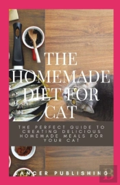 The Homemade Diet For Cat