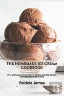 The Homemade Ice Cream Cookbook