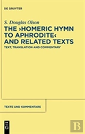 The 'Homeric Hymn To Aphrodite' And Related Texts