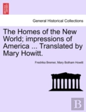 The Homes Of The New World; Impressions