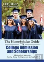 The Homescholar Guide To College Admission And Scholarships