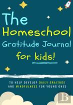 The Homeschool Gratitude Journal For Kids