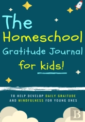 The Homeschool Gratitude Journal For Kids