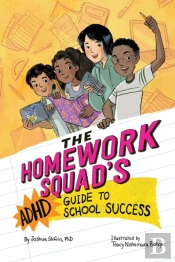 The Homework Squad'S Adhd Guide To School Success