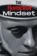 The Homicidal Mindset