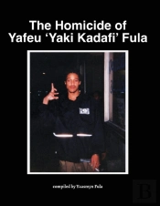 The Homicide Of Yafeu 'Yaki Kadafi' Fula