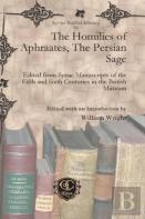 The Homilies Of Aphraates, The Persian Sage