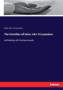 The Homilies Of Saint John Chrysostom
