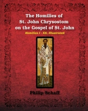 The Homilies Of St. John Chrysostom On The Gospel Of St. John