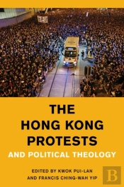 The Hong Kong Protests And Political Theology