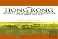 The Hong Kong Special Administrative Region In Its First Decade