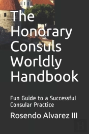 The Honorary Consuls Worldly Handbook