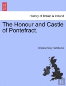 Bertrand.pt - The Honour And Castle Of Pontefract.