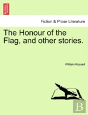 The Honour Of The Flag, And Other Storie