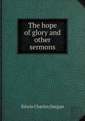 The Hope Of Glory And Other Sermons