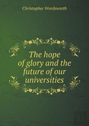 The Hope Of Glory And The Future Of Our Universities