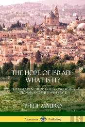 The Hope Of Israel; What Is It?