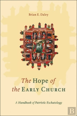 Bertrand.pt - The Hope Of The Early Church Â€“ A Handbook Of Patristic Eschatology