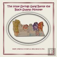 The Hope Springs Gang Battle The Black Swamp Monster