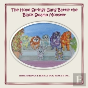 The Hope Springs Gang Battle The Black Swamp Monster