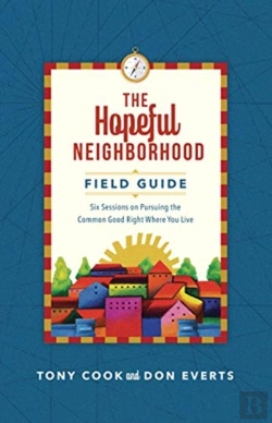 Bertrand.pt - The Hopeful Neighborhood Field Guide Â€“ Six Sessions On Pursuing The Common Good Right Where You Live