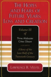 The Hopes And Fears Of Future Years, Loss And Creation