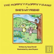The Hoppity Floppity Gang In She'S My Friend