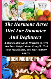 The Hormone Reset Diet For Dummies And Beginners