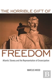 The Horrible Gift Of Freedom