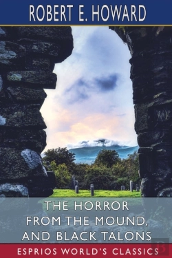 Bertrand.pt - The Horror From The Mound, And Black Talons (Esprios Classics)