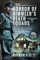 The Horror Of Himmlerâ€™S Death Squads
