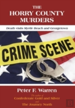 Bertrand.pt - The Horry County Murders: Death Visits Myrtle Beach And Georgetown